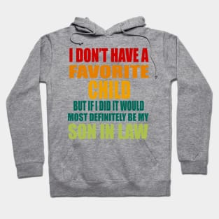 I DON'T HAVE A FAVORITE CHILD Hoodie